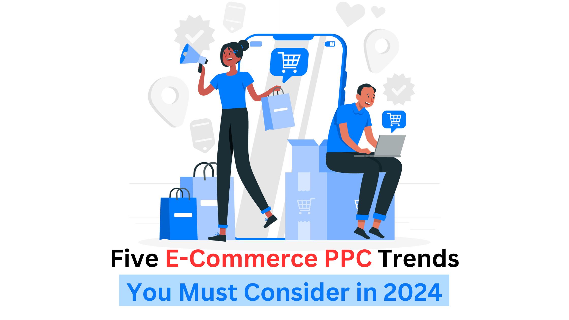 Five PPC Trends You Must Consider in 2024