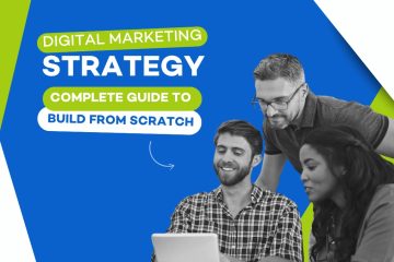 Digital Marketing Strategy: Complete Guide to Build from Scratch