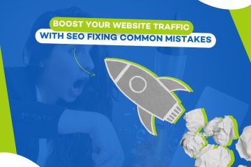 Boost your Website Traffic with SEO Fixing Common Mistakes