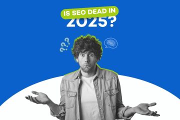 Is SEO dead in 2025?