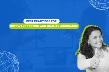 Best Practices for Software Testing and Quality Assurance