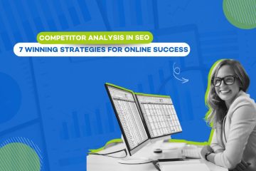 Competitor Analysis in SEO: 7 Winning Strategies for Online Success