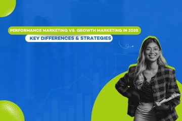 Performance Marketing vs. Growth Marketing in 2025: Key Differences & Strategies