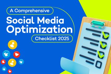 A Comprehensive Social Media Optimization Checklist 2025